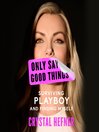 Cover image for Only Say Good Things